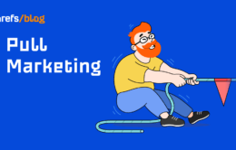 Push vs. Pull Marketing: Differences & How to Use Them