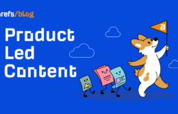 Product-Led Content: What It Is, Why Use It, and How to Get Started
