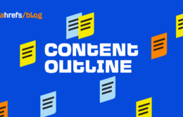 Content Outlines: How to Write Better Content Faster