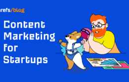 Content Marketing for Startups: A Beginner’s Guide