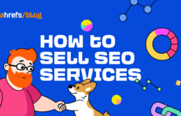 How to Sell SEO: Improve Your Pitch to Close More Sales
