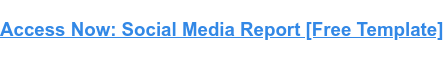 How to Create a Social Media Report [Free Template]
