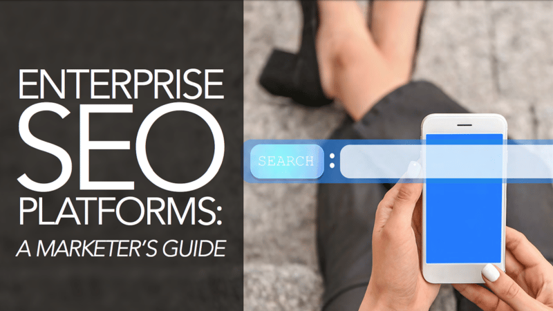 How to choose an enterprise SEO platform