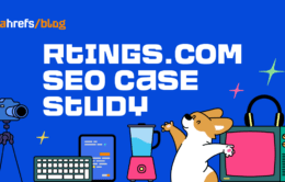 How RTINGS.com Dominates Product Niches (SEO Case Study)