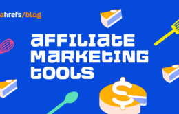 15 Best Affiliate Marketing Tools & How to Use Them