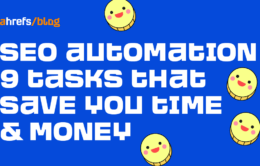 SEO Automation: 9 Tasks That Save You Time & Money