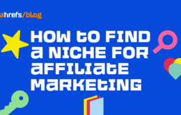 3 Ways to Find a Great Affiliate Niche (With Examples)