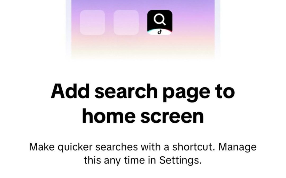 TikTok pushing users to add Search shortcut